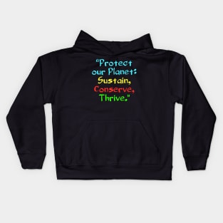 Protect our Planet: Sustain, Conserve, Thrive. Kids Hoodie